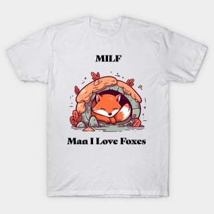 MILF - Man I Love Foxes T-Shirt